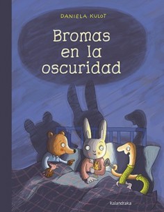 Cuento Bromas en la Oscuridad de Kalandraka