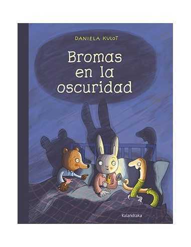 Cuento Bromas en la Oscuridad de Kalandraka