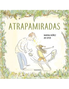 Cuento Atrapamiradas de Kalandraka